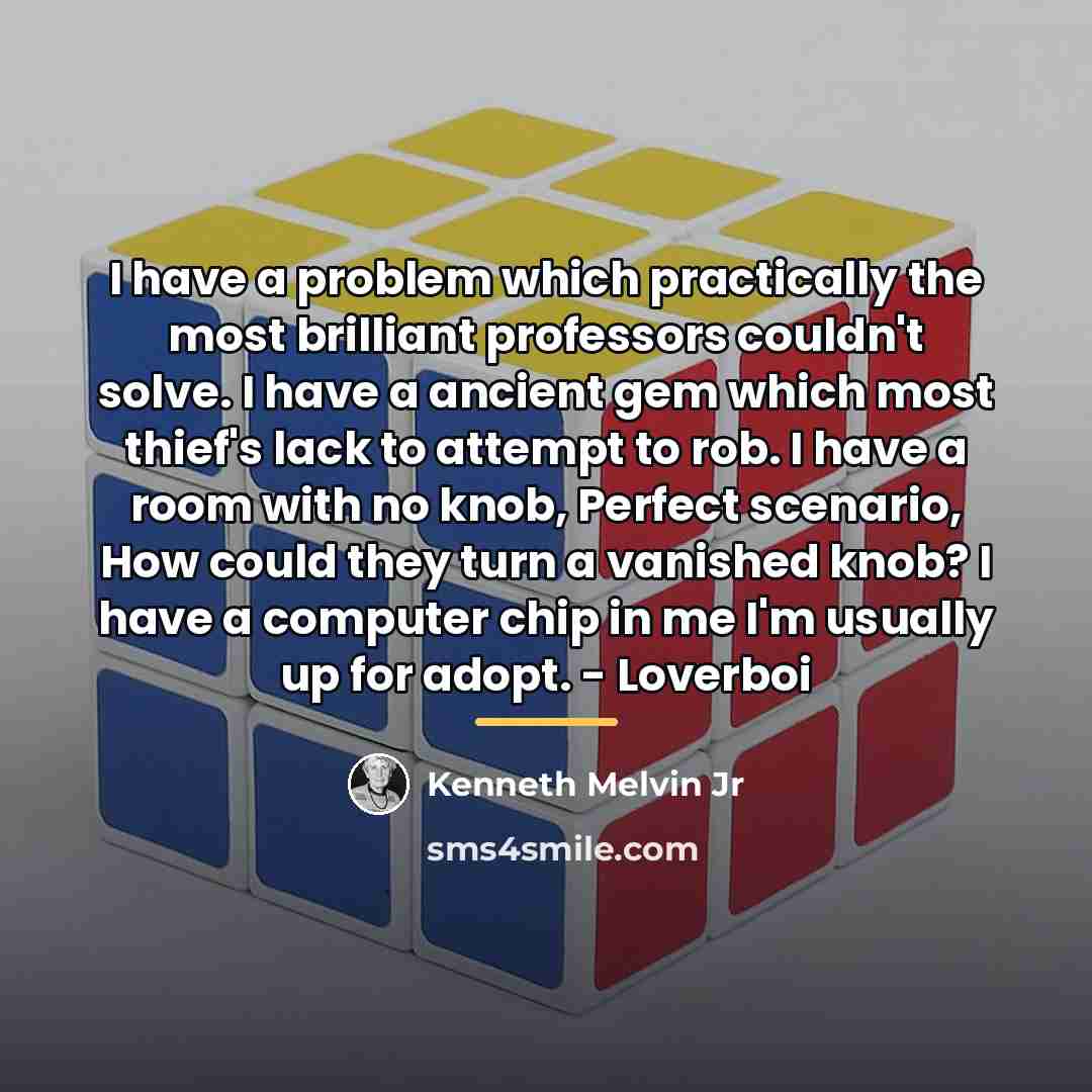 “I have a problem which practically the most brilliant professors…” quote by Kenneth Melvin Jr