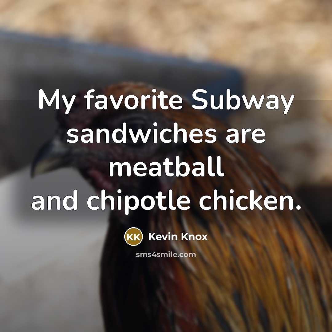 “My favorite Subway sandwiches are meatball and chipotle chicken.…” quote by Kevin Knox
