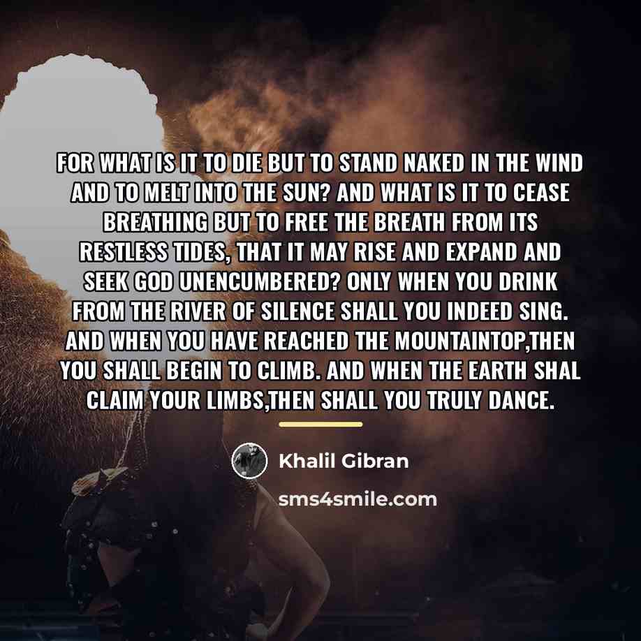 “For what is it to die but to stand naked…” quote by Khalil Gibran