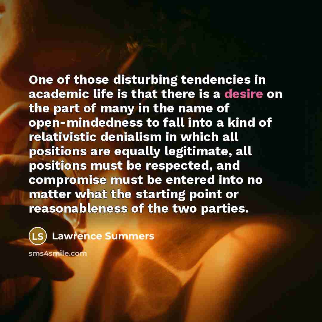 “One of those disturbing tendencies in academic life is that…” quote by Lawrence Summers