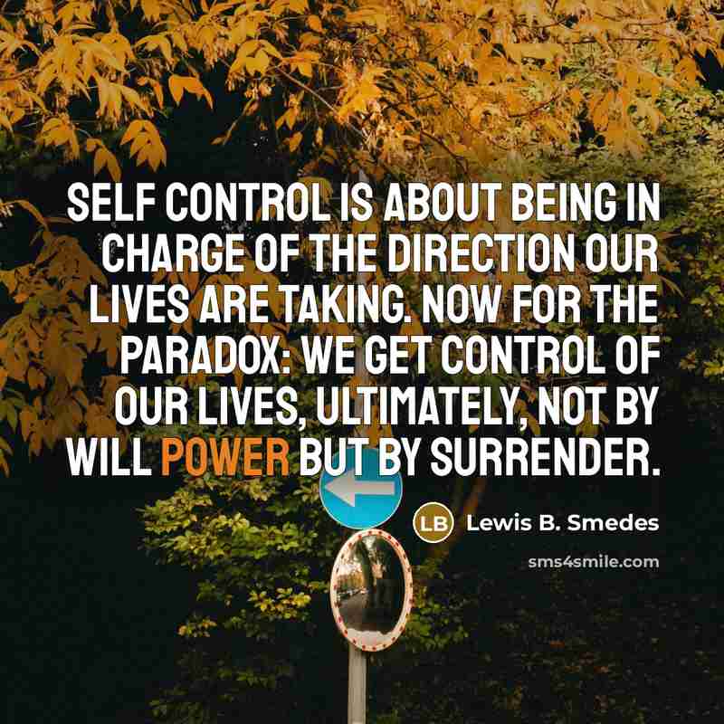 “Self control is about being in charge of the direction…” quote by Lewis B. Smedes