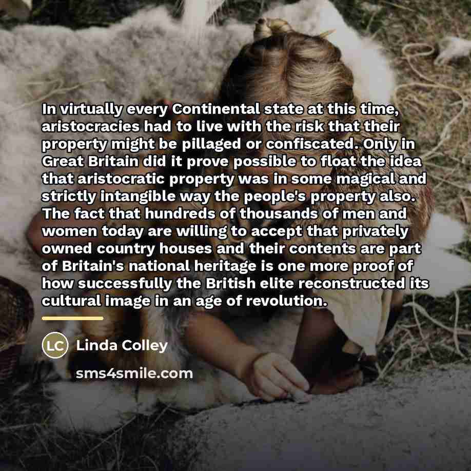 “In virtually every Continental state at this time, aristocracies had…” quote by Linda Colley