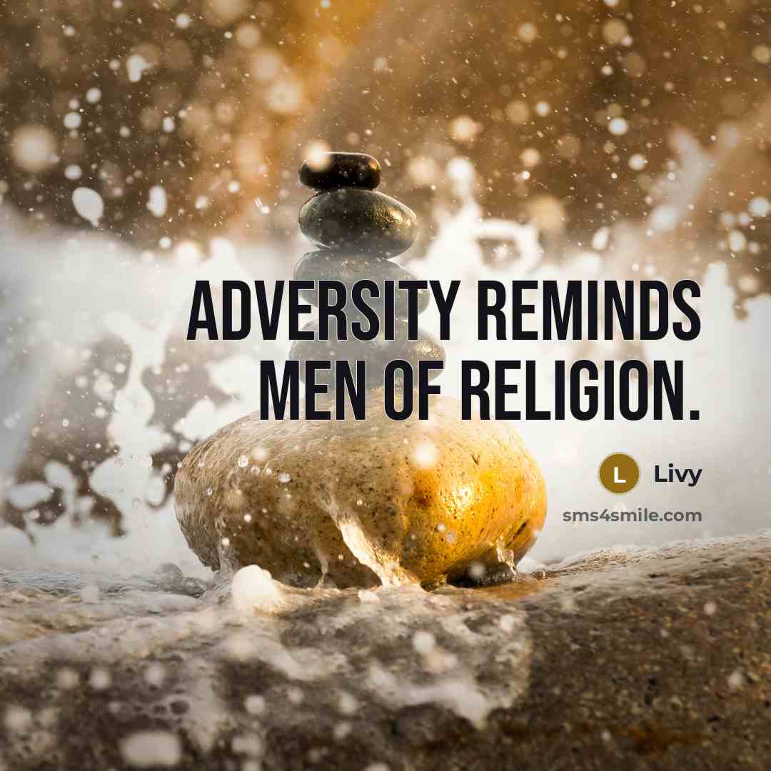 “Adversity reminds men of religion.…” quote by Livy