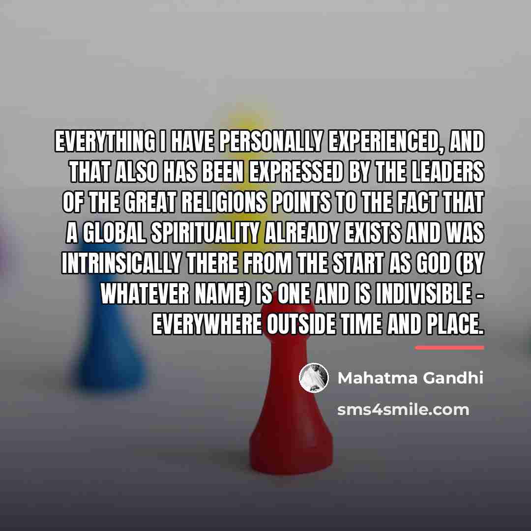 “Everything I have personally experienced, and that also has been…” quote by Mahatma Gandhi