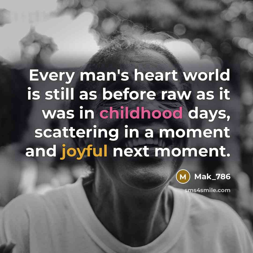 “Every man's heart world is still as before raw as…” quote by Mak_786