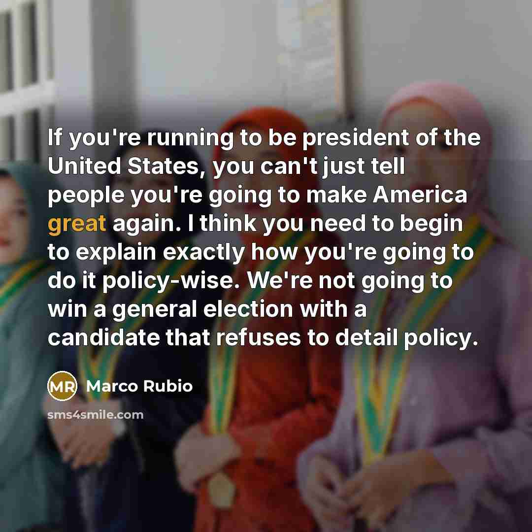“If you're running to be president of the United States,…” quote by Marco Rubio