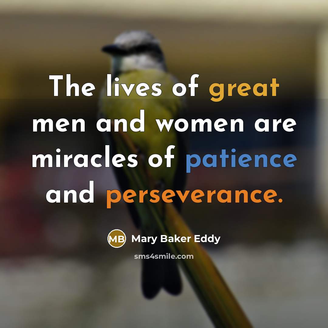 “The lives of great men and women are miracles of…” quote by Mary Baker Eddy