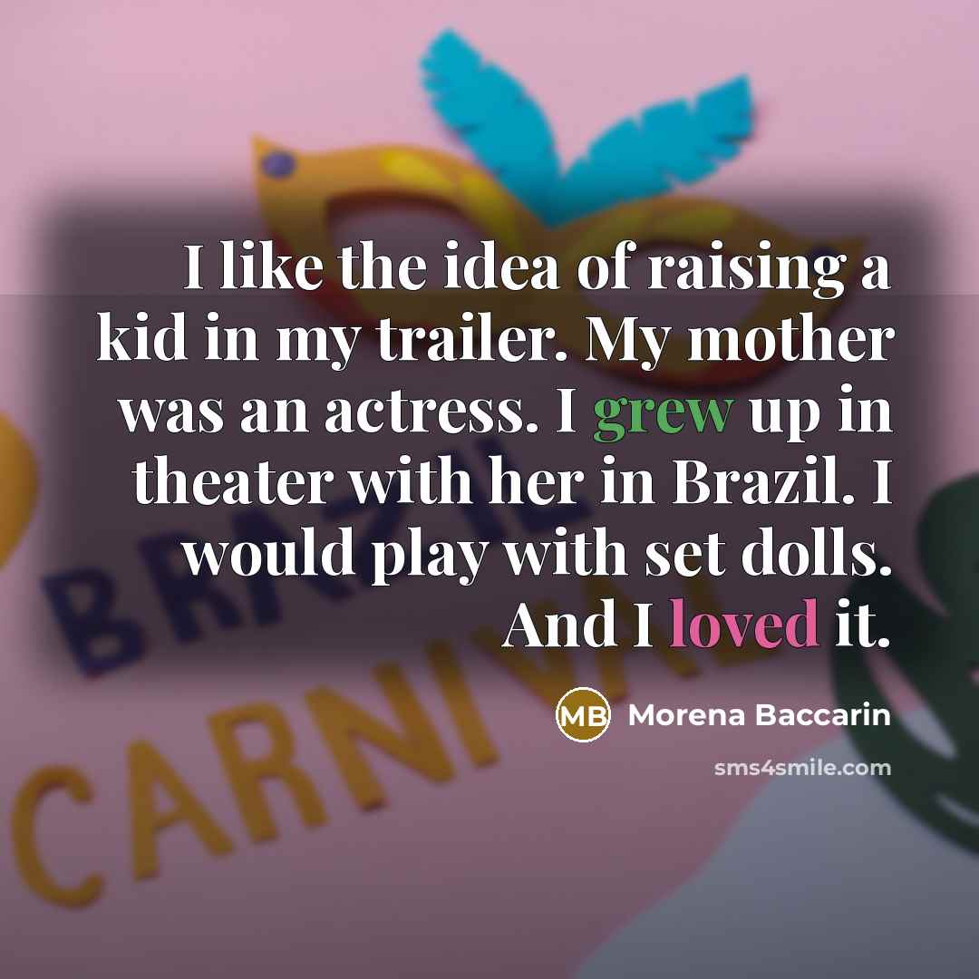 “I like the idea of raising a kid in my…” quote by Morena Baccarin