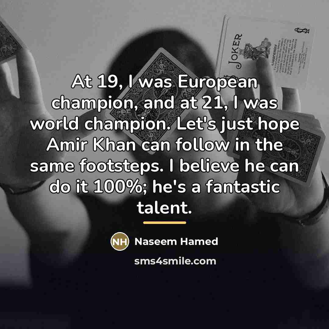 “At 19, I was European champion, and at 21, I…” quote by Naseem Hamed