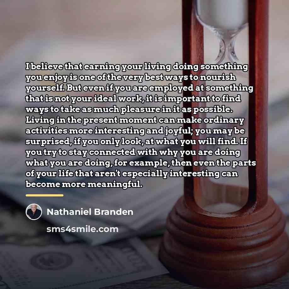 “I believe that earning your living doing something you enjoy…” quote by Nathaniel Branden