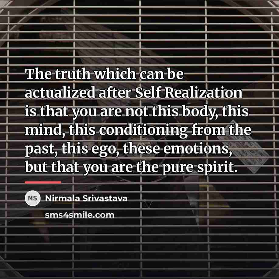 “The truth which can be actualized after Self Realization is…” quote by Nirmala Srivastava