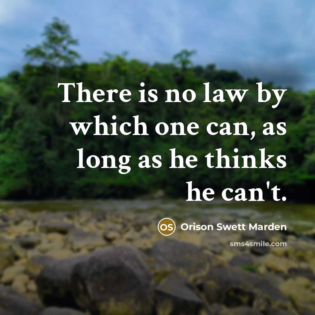 “There is no law by which one can, as long…” quote by Orison Swett Marden
