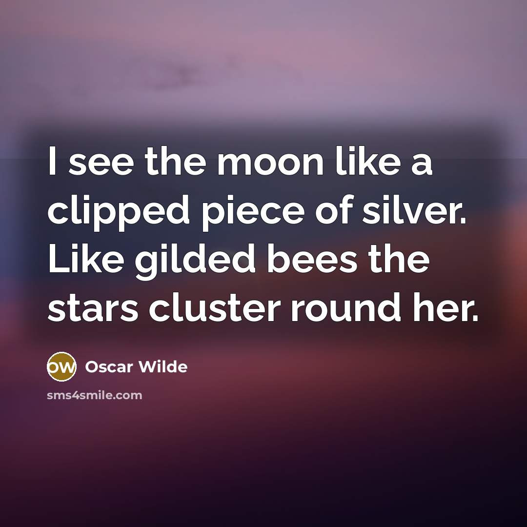 “I see the moon like a clipped piece of silver.…” quote by Oscar Wilde