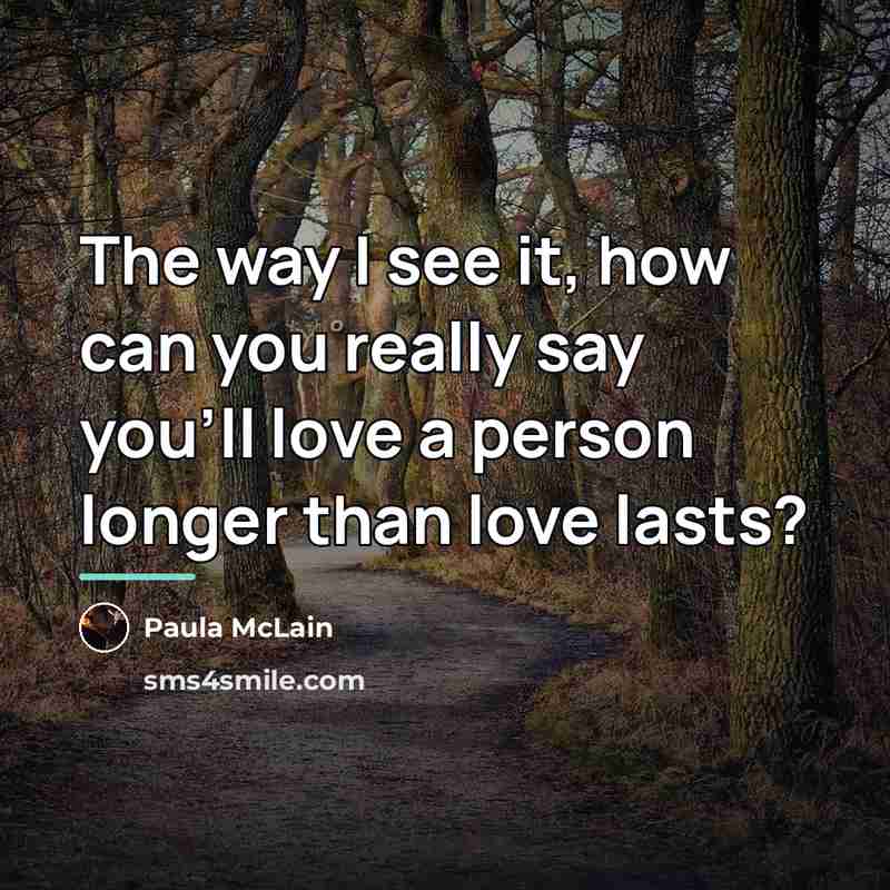 “The way I see it, how can you really say…” quote by Paula McLain