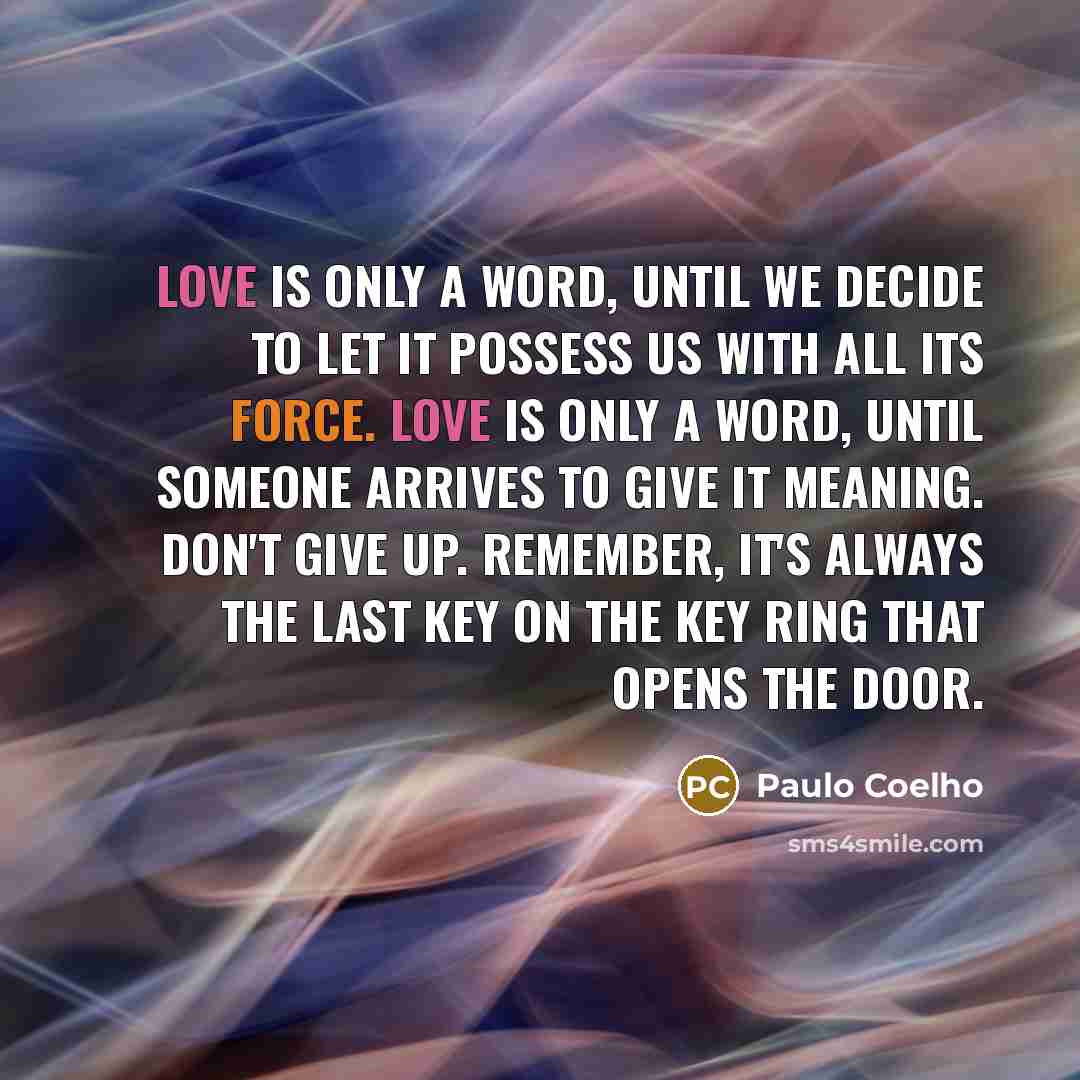 “Love is only a word, until we decide to let…” quote by Paulo Coelho