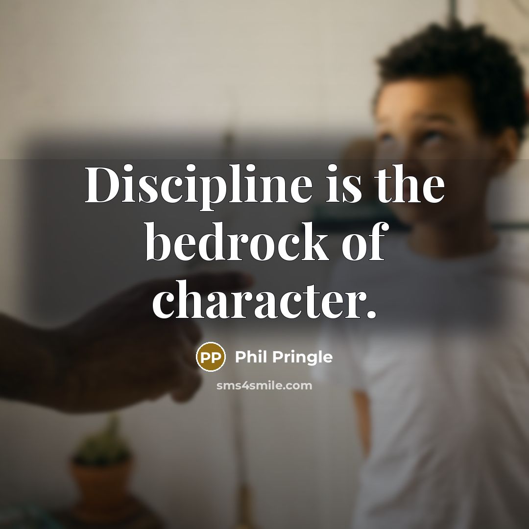 “Discipline is the bedrock of character.…” quote by Phil Pringle