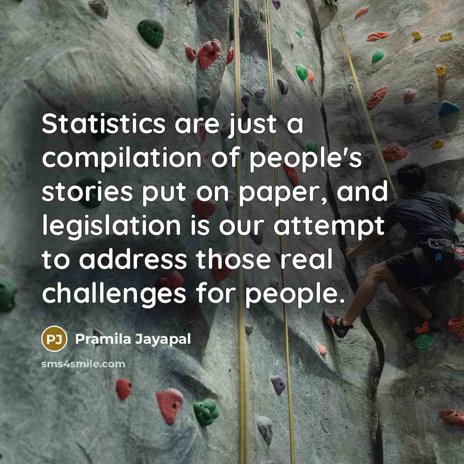 “Statistics are just a compilation of people's stories put on…” quote by Pramila Jayapal