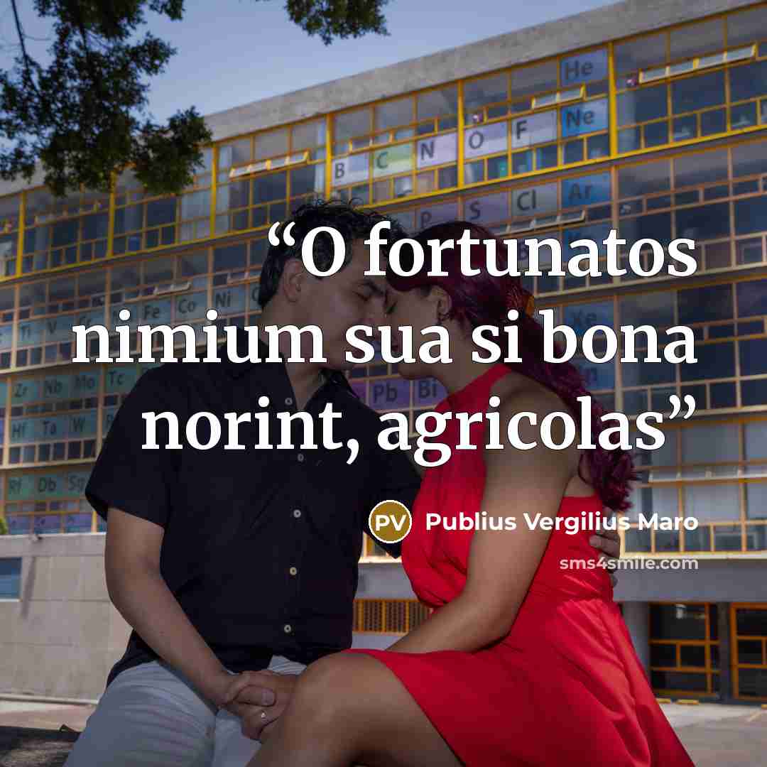 “O fortunatos nimium sua si bona norint, agricolas” quote by Publius Vergilius Maro