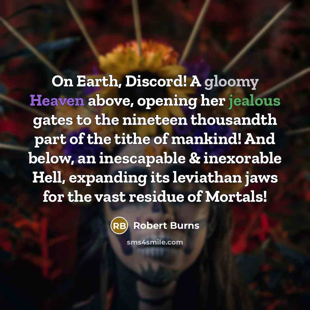 “On Earth, Discord! A gloomy Heaven above, opening her jealous…” quote by Robert Burns