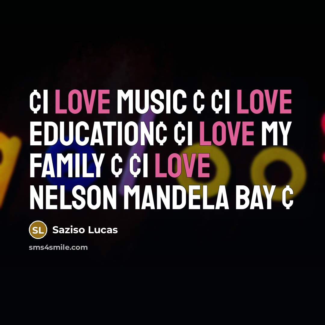 “¢I Love Music ¢ ¢I Love Education¢ ¢I Love my…” quote by Saziso Lucas
