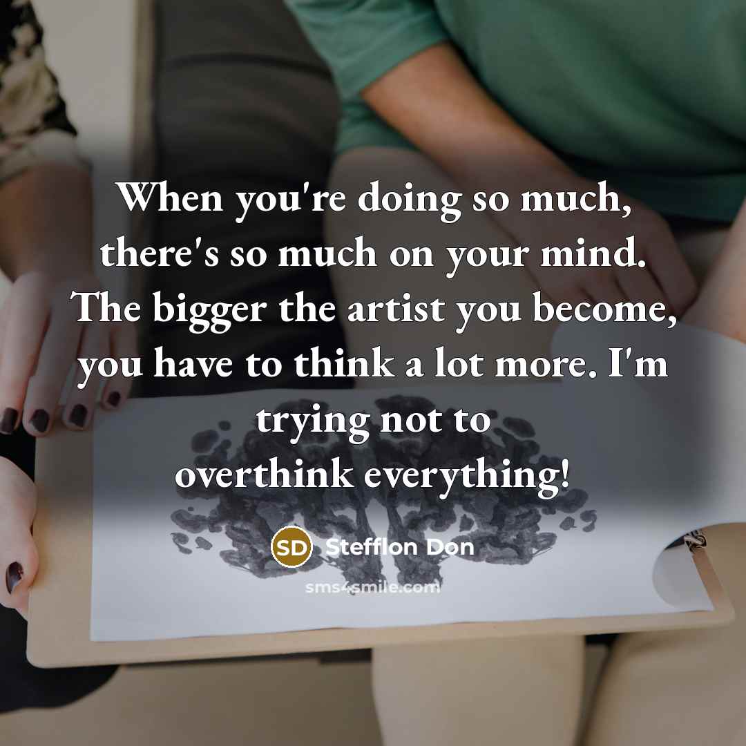 “When you're doing so much, there's so much on your…” quote by Stefflon Don