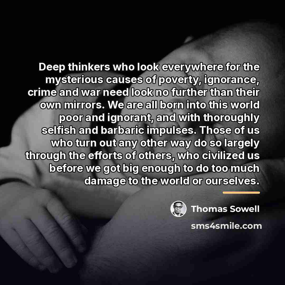 “Deep thinkers who look everywhere for the mysterious causes of…” quote by Thomas Sowell