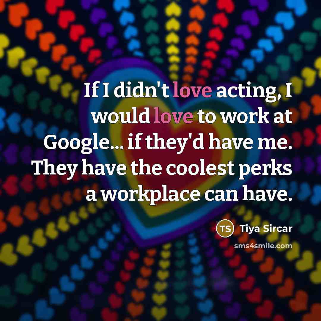 “If I didn't love acting, I would love to work…” quote by Tiya Sircar