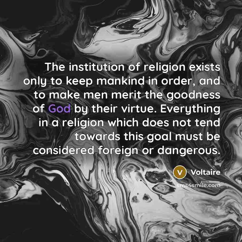 “The institution of religion exists only to keep mankind in…” quote by Voltaire