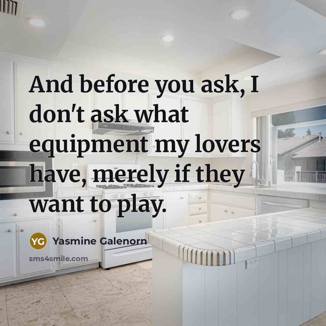 “And before you ask, I don't ask what equipment my…” quote by Yasmine Galenorn