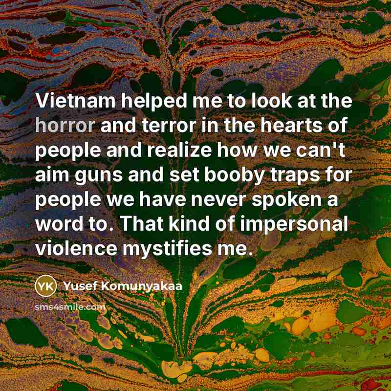 “Vietnam helped me to look at the horror and terror…” quote by Yusef Komunyakaa