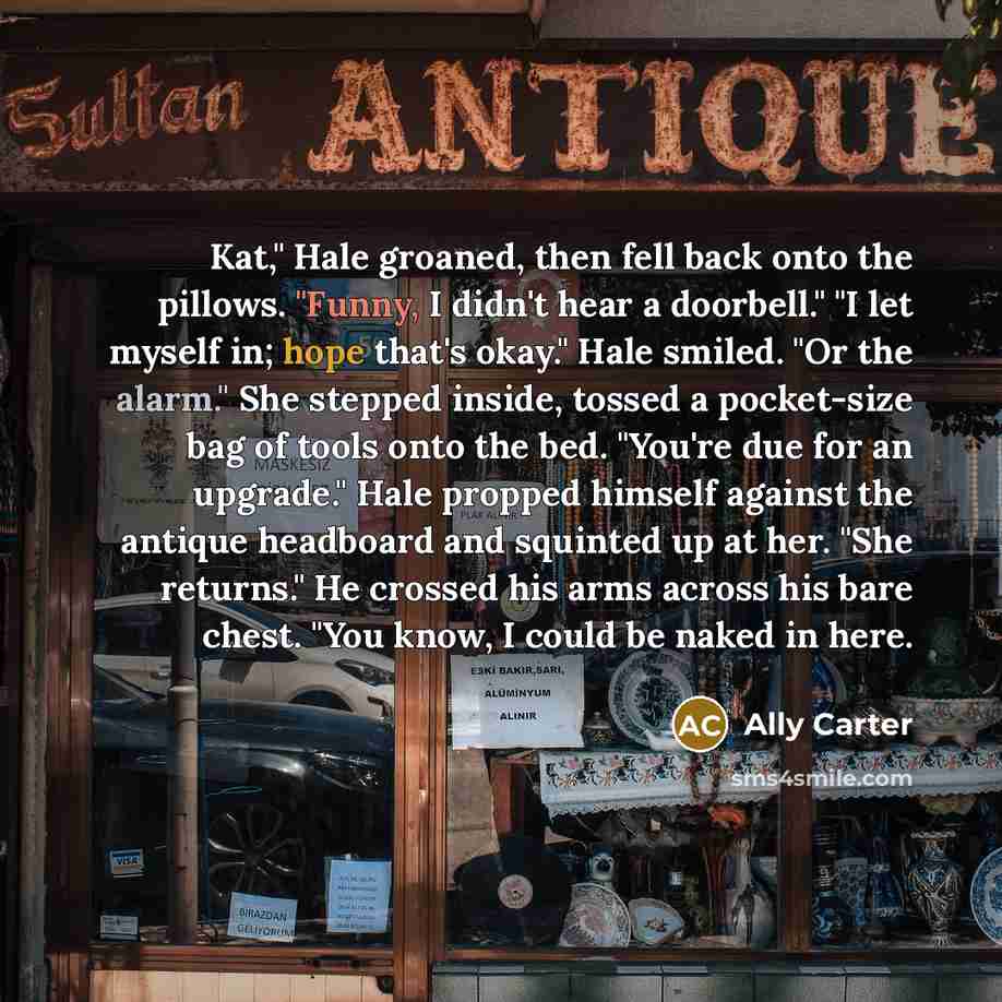 “Kat," Hale groaned, then fell back onto the pillows. "Funny,…” quote by Ally Carter
