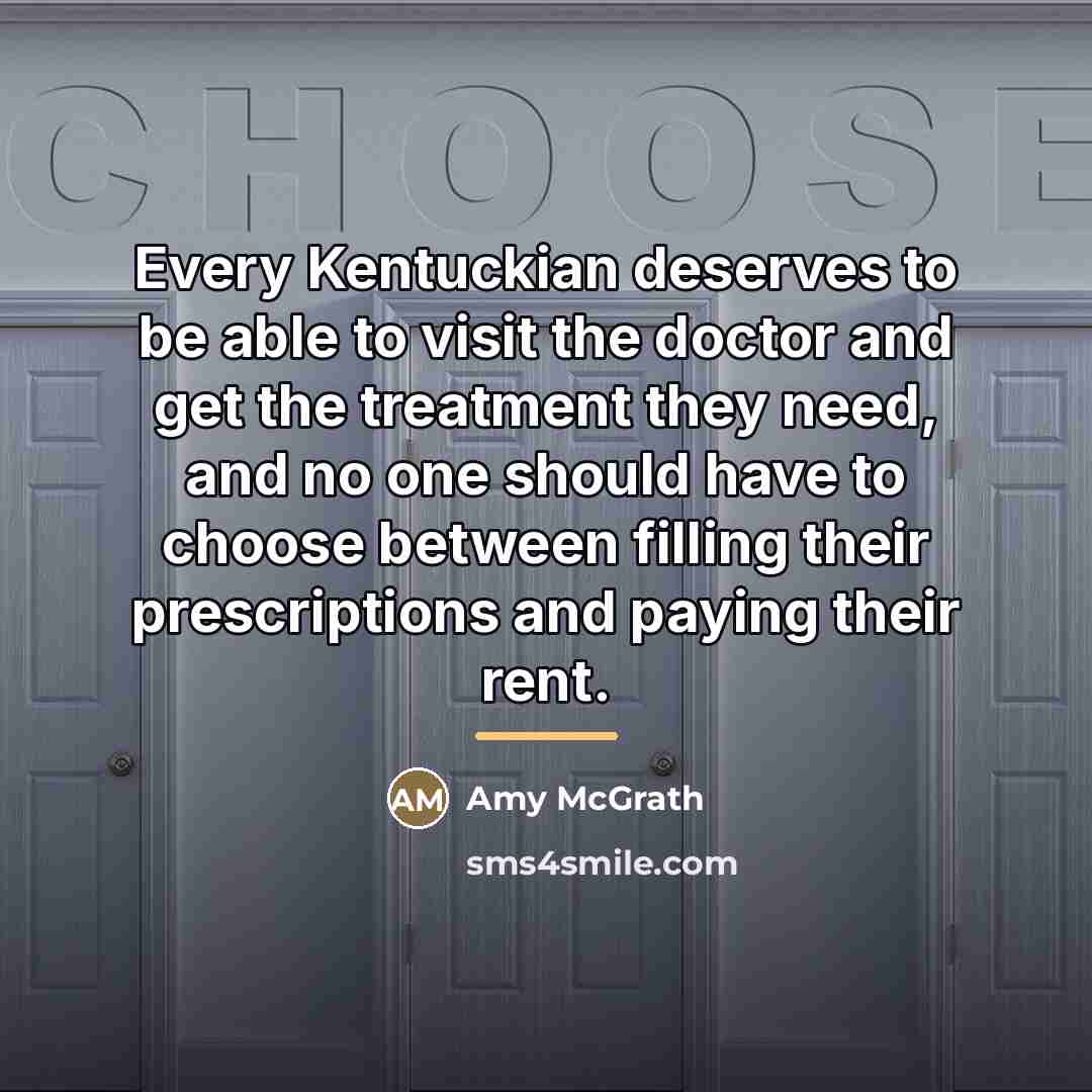 “Every Kentuckian deserves to be able to visit the doctor…” quote by Amy McGrath