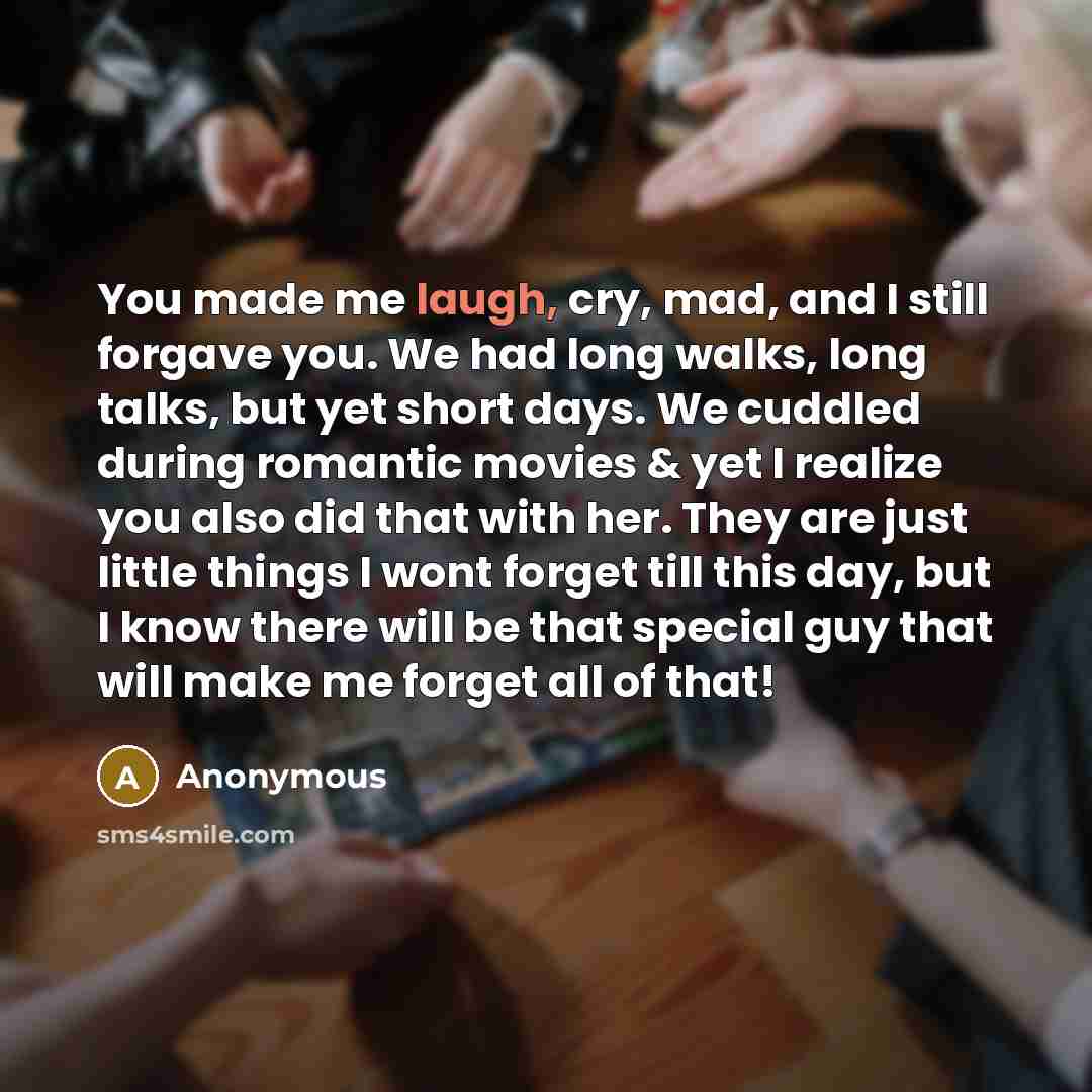 “You made me laugh, cry, mad, and I still forgave…” quote by Anonymous