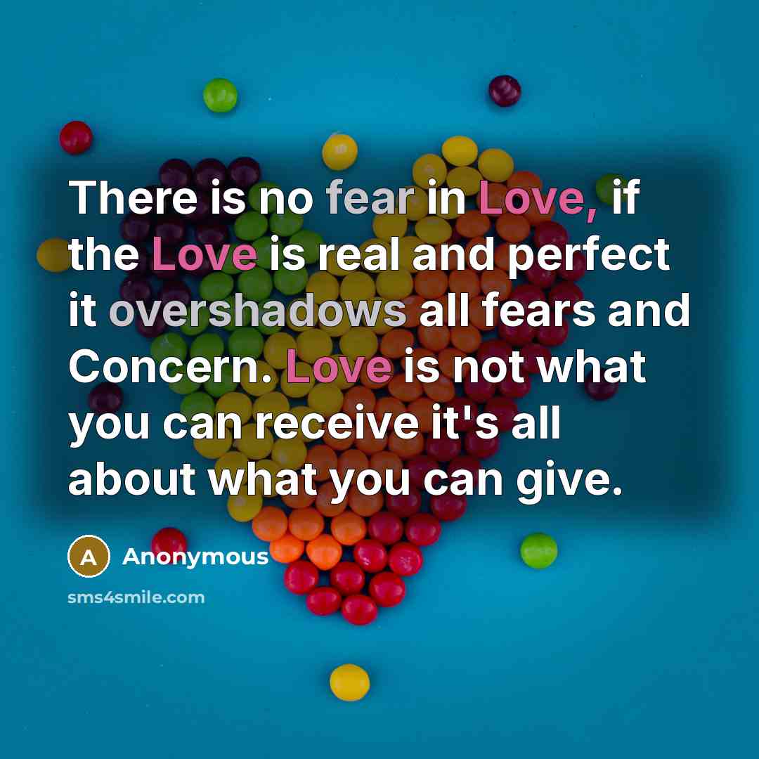 “There is no fear in Love, if the Love is…” quote by Anonymous