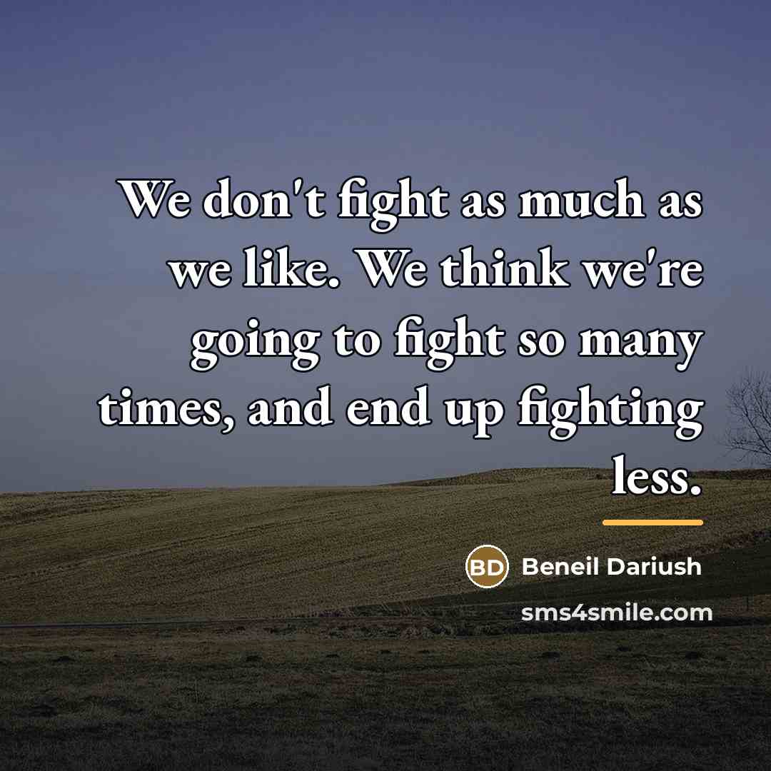 “We don't fight as much as we like. We think…” quote by Beneil Dariush