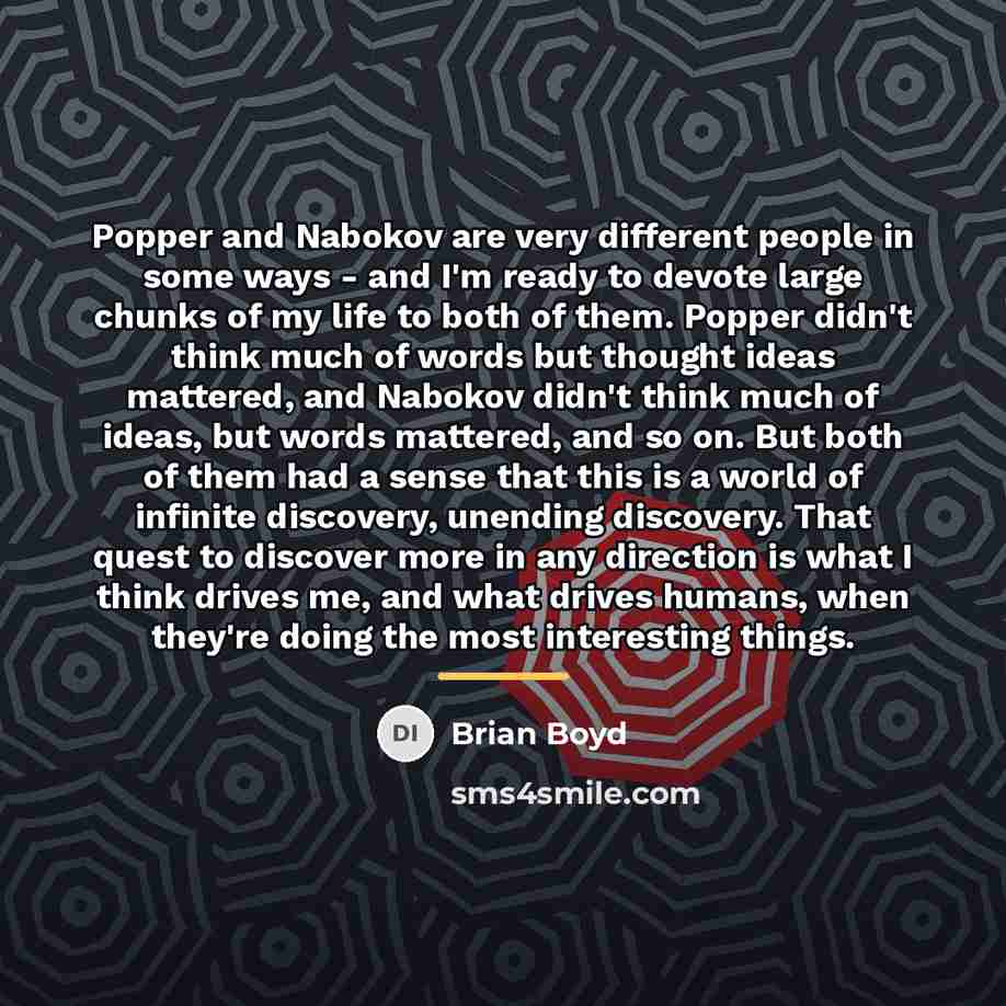 “Popper and Nabokov are very different people in some ways…” quote by Brian Boyd