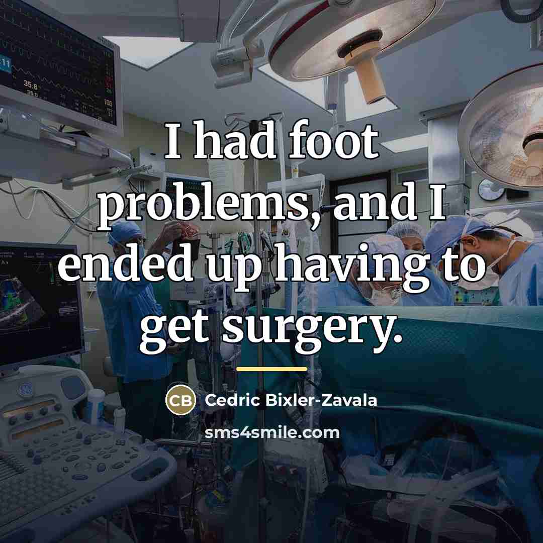 “I had foot problems, and I ended up having to…” quote by Cedric Bixler-Zavala