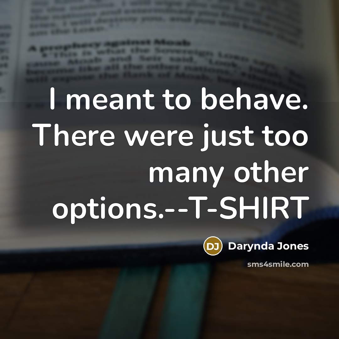 “I meant to behave. There were just too many other…” quote by Darynda Jones