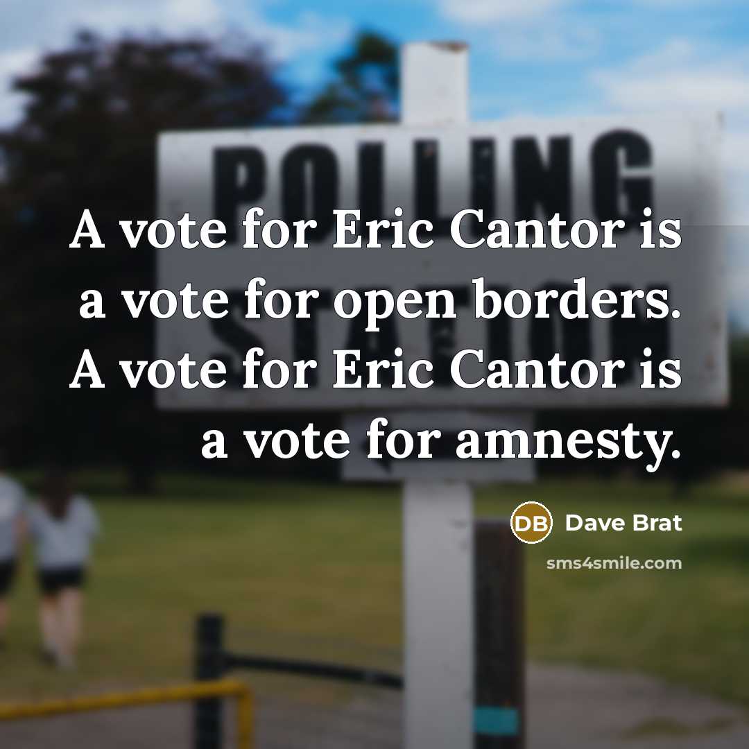 “A vote for Eric Cantor is a vote for open…” quote by Dave Brat