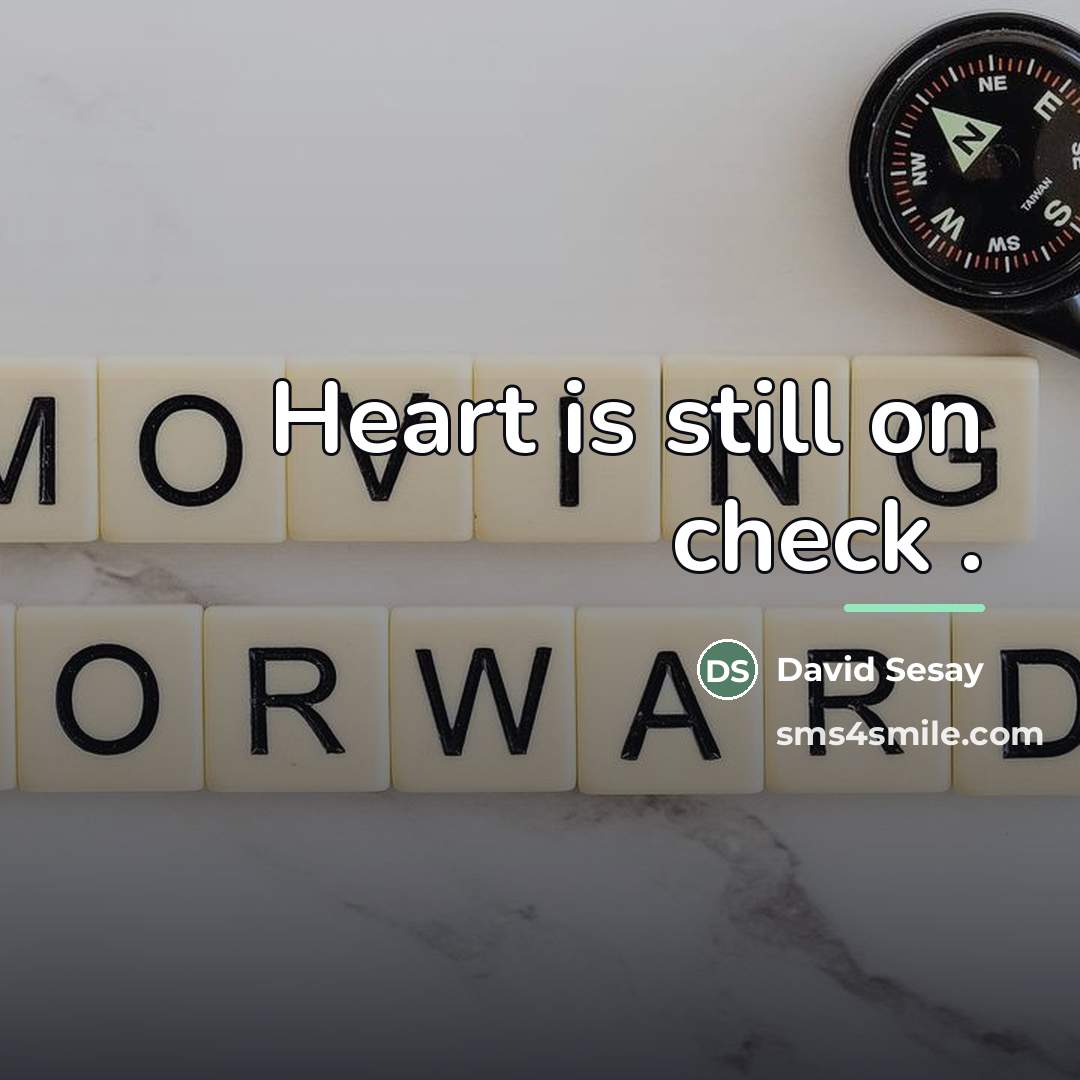 “Heart is still on check .…” quote by David Sesay