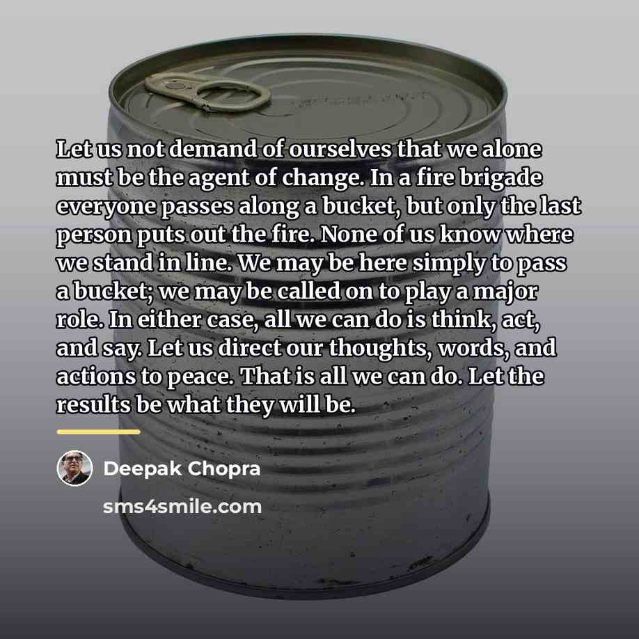 “Let us not demand of ourselves that we alone must…” quote by Deepak Chopra