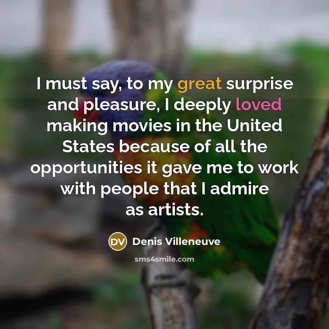 “I must say, to my great surprise and pleasure, I…” quote by Denis Villeneuve