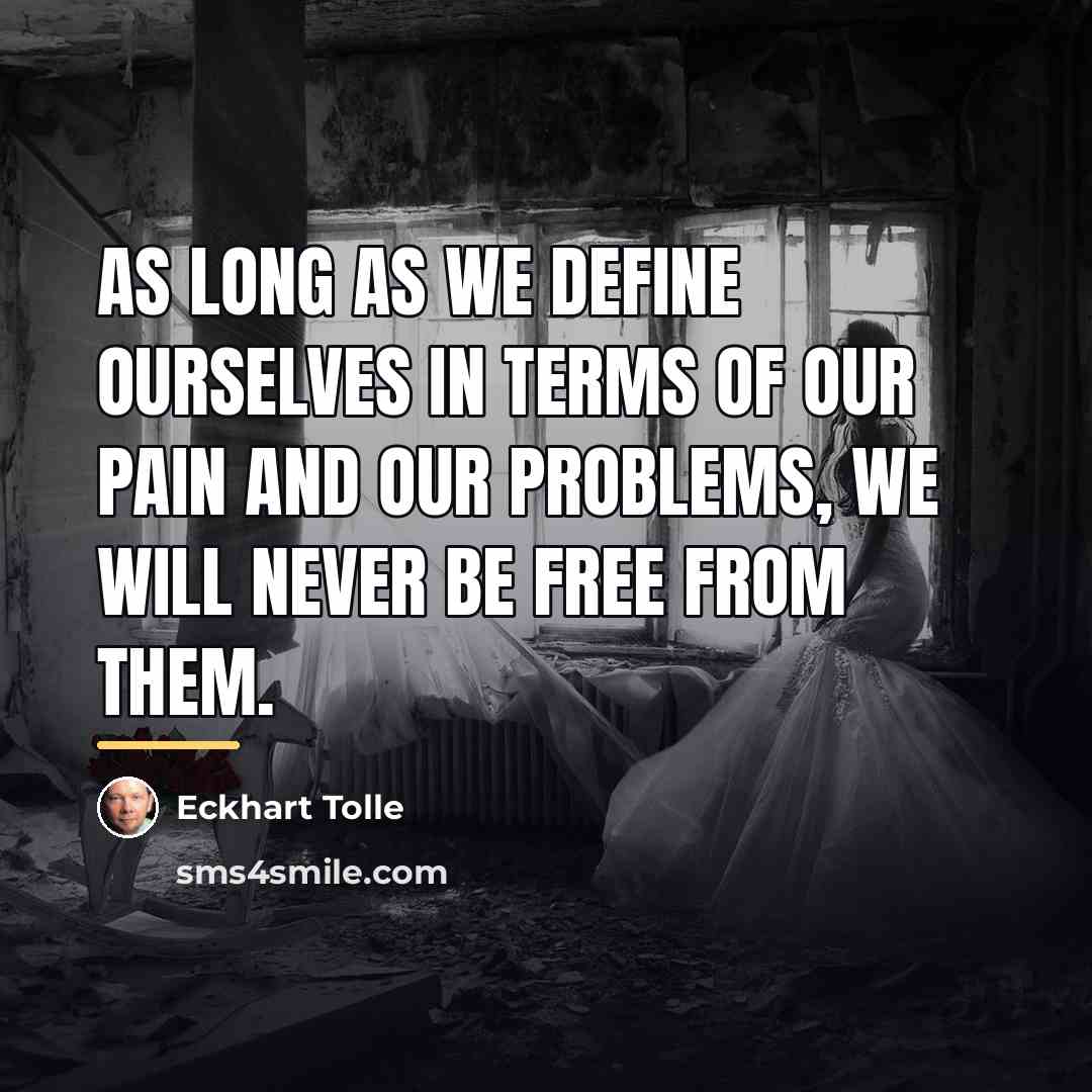 “As long as we define ourselves in terms of our…” quote by Eckhart Tolle