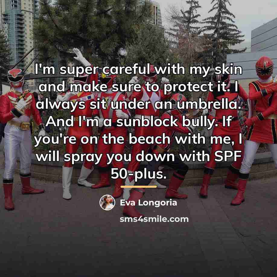 “I'm super careful with my skin and make sure to…” quote by Eva Longoria