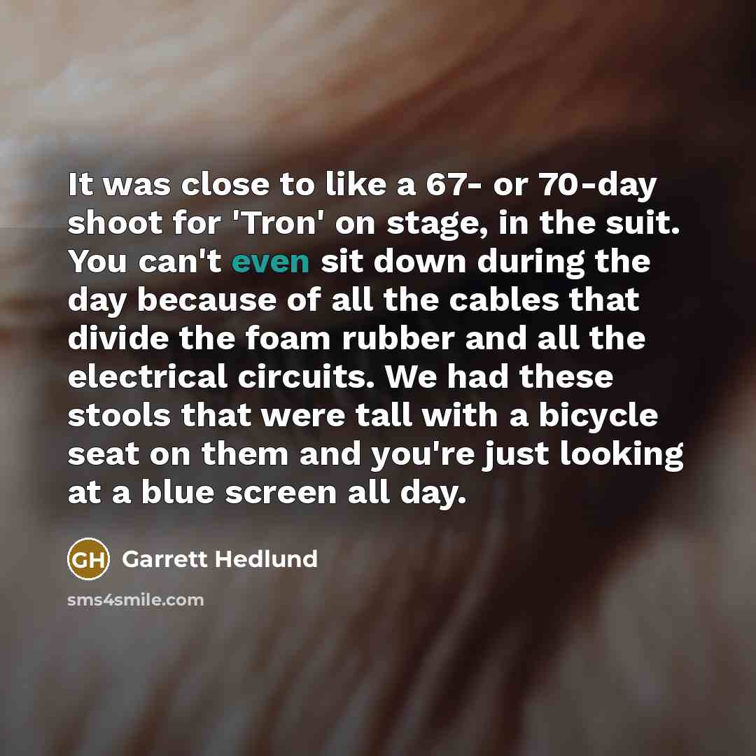“It was close to like a 67- or 70-day shoot…” quote by Garrett Hedlund