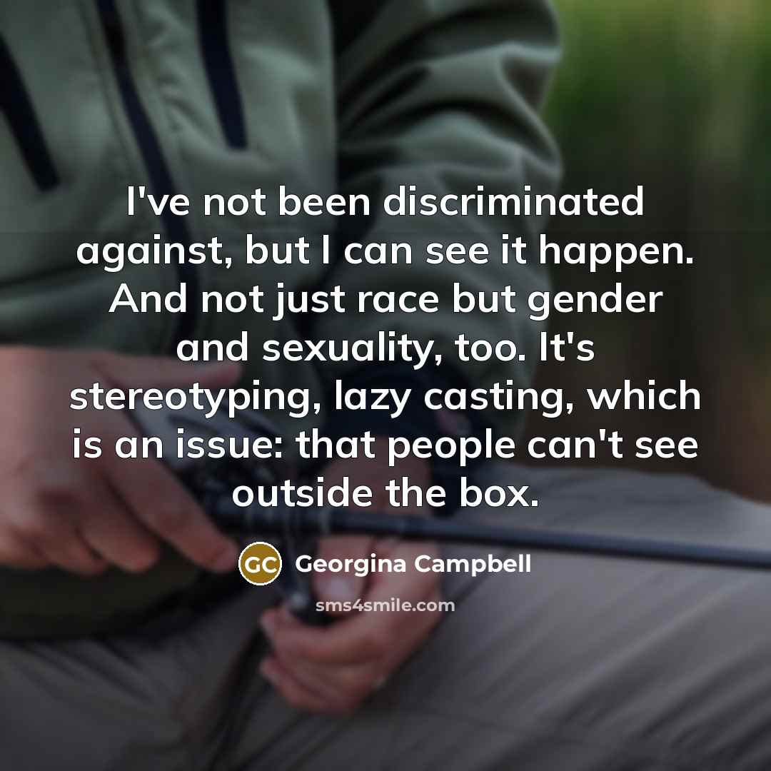 “I've not been discriminated against, but I can see it…” quote by Georgina Campbell