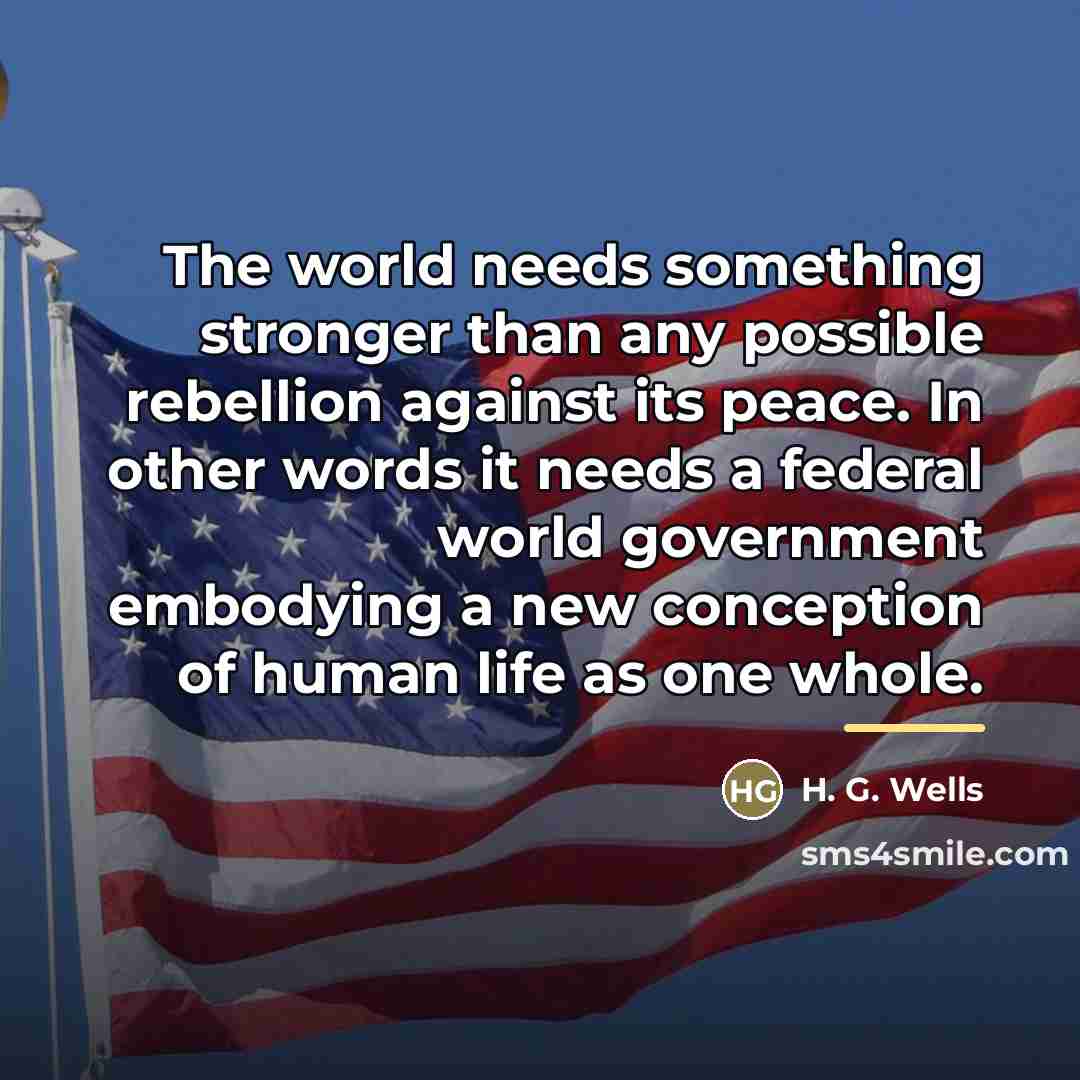 “The world needs something stronger than any possible rebellion against…” quote by H. G. Wells