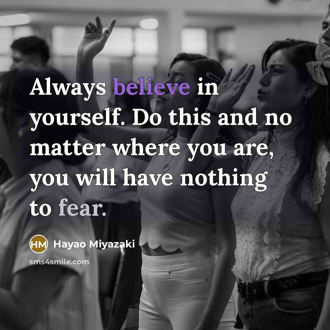 “Always believe in yourself. Do this and no matter where…” quote by Hayao Miyazaki