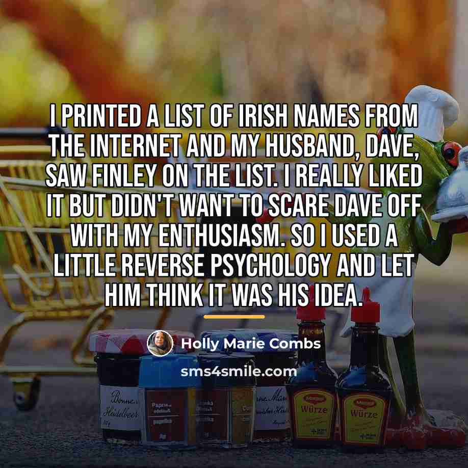 “I printed a list of Irish names from the Internet…” quote by Holly Marie Combs