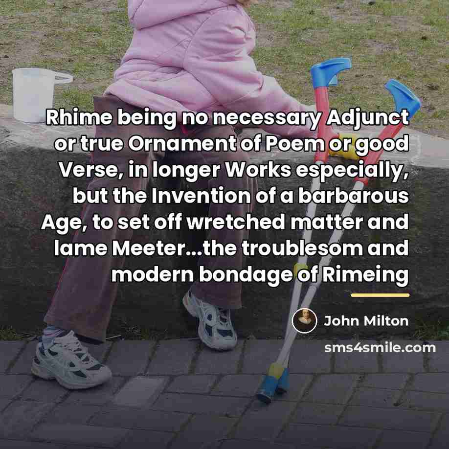 “Rhime being no necessary Adjunct or true Ornament of Poem…” quote by John Milton